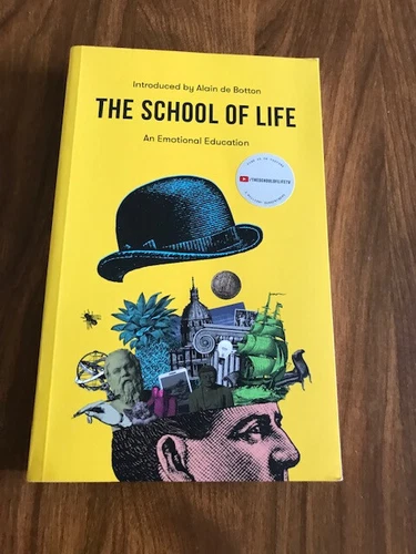 The School of Life: An Emotional Education (2019, Trade Paperback)